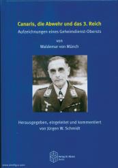 Münch, Waldemar von: Canaris, die Abwehr und das 3. Reich. Aufzeichnungen eines Geheimdienst-Oberst 