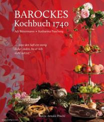 Bittermann, Adi/Puschnig, Katharina: Barockes Kochbuch 1740 