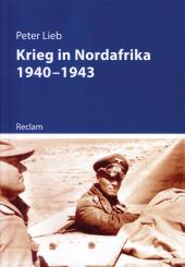 Lieb, Peter: Krieg in Nordafrika 1940-1943 