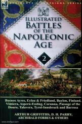 Griffiths, Arthur/Parry, D. A./Forbes, Archibald: Illustrated Battles of the Napoleonic Age. Volume 2: 1807-1811 