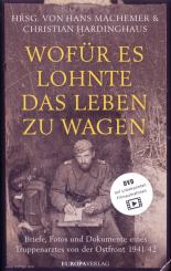 Mechemer, Hans/Hardinghaus, Christian: Wofür es lohnte, das Leben zu wagen: Briefe, Fotos und Dokumente eines Truppenarztes von der Ostfront 1941/42 