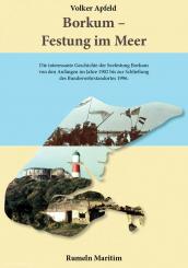 Apfeld, Volker: Borkum - Festung im Meer 