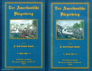Schmidt, Ernst Rheinhold: Der Amerikanische Bürgerkrieg. Geschichte des Volks der Vereinigten Staaten vor, während und nach der Rebellion. 2 Bände 