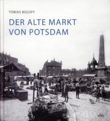 Büloff, Tobias: Der Alte Markt von Potsdam 