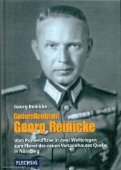 Reinicke, Georg: Generalleutnant Georg Reinicke. Vom Pionieroffizier in zwei Weltkriegen zum Planer des neuen Versandhauses Quelle in Nürnberg 