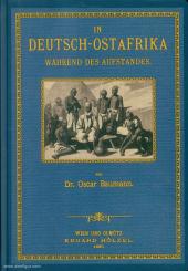 Baumann, Oscar: In Deutsch-Ostafrika während des Aufstandes. Reise der Dr. Hans Meyer'schen Expedition in Usambara 
