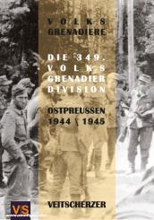 Scherzer, Veit: Volksgrenadiere. Die 349. Volksgrenadier-Division. Ostpreußen 1944/1945 