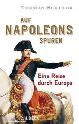 Schuler, Thomas: Auf Napoleons Spuren. Eine Reise durch Europa 