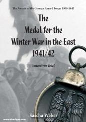 Weber, Sascha: The Medal for the Winter War in the East 1941/42 (Eastern Front Medal) 