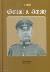 Notz, Ferdinand von: General von Scholtz. Ein deutsches Soldatenleben in großer Zeit 