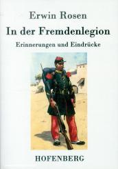 Rosen, Erwin: In der Fremdenlegion. Erinnerungen und Eindrücke 