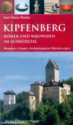 Rieder, Karl Heinz: Kipfenberg. Römer und Bajuwaren im Altmühltal. Museum - Limes - Archäologische Wanderungen 