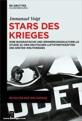 Voigt, Immanuel: Stars des Krieges. Eine biografische und erinnerungskulturelle Studie zu den deutschen Luftstreitkräften des Ersten Weltkrieges 