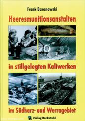 Baranowski, Frank: Heeresmunitionsanstalten in stillgelegten Kaliwerken im Südharz- und Werragebiet 