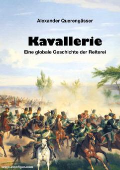 Querengässer, Alexander: Kavallerie - Eine globale Geschichte der Reiterei 