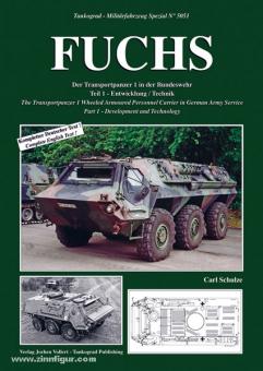 Schulze, C.: Fuchs. Der Transportpanzer 1 in der Bundeswehr. Der Transportpanzer 1 in der Bundeswehr Teil 1: Entwicklung / Technik 