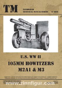 Franz, M. (Hrsg.): U.S. WW2 105 mm Howitzers M2A1 & M3 