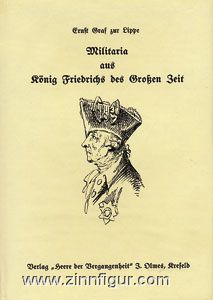 Lippe, E. Graf zur: Militaria aus König Friedrichs des Großen Zeit 