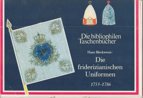 Bleckwenn, Hans: Die friderizianischen Uniformen 1753-1786. 4 Bände 