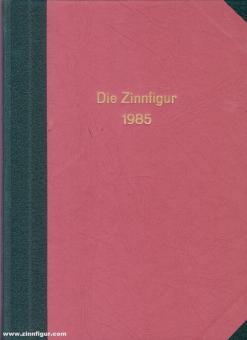 KLIO - Deutsche Gesellschaft der Freunde und Sammler kulturhistorischer Zinnfiguren e. V. (Hrsg.): Die Zinnfigur 1985 