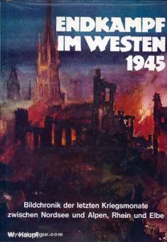 Haupt, W.: Endkampf im Westen 1945 