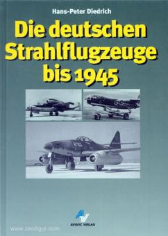 Diedrich, H.-P.: Die deutschen Strahlflugzeuge bis 1945 