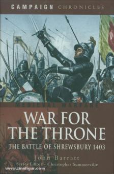 Barratt, J.: War for the Throne. The Battle of Shrewsbury 1403 