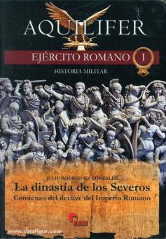 Rodriguez Gonzales, J.: La dinestía de los Severos. Comienzo del declive del Imperio Romano. 