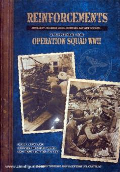 Torriani, M./Castello, V. del: Reinforcements. Artillery, Machine Guns, Mortars and new Squads... A Supplement for Operation Squad WW2 