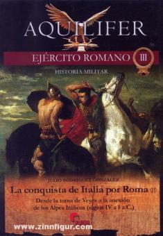 Gonzalez, J. R.: La conquista de Italia por Roma. Band 2: Desde la toma de Veyes a la anexión de los Alpes Itálicos (siglos IV a I a. C.) 