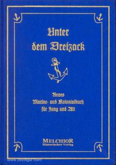 Lohmeyer, J. (Hrsg.): Unter dem Dreizack. Neues Marine- und Kolonialbuch für Jung und Alt 
