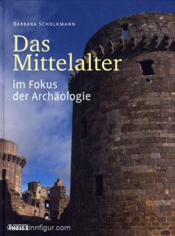 Scholkmann, B.: Das Mittelalter im Fokus der Archäologie 