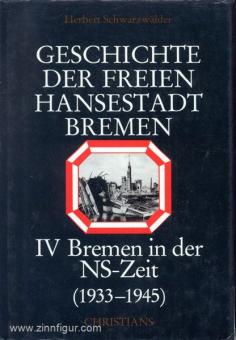 Schwarzwälder, H.: Geschichte der Freien Hansestadt Bremen. Band 4: Bremen in der NS-Zeit (1933-1945) 