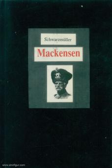 Schwarzmüller, T.: Zwischen Kaiser und "Führer". Generalfeldmarschall August von Mackensen. Eine politische Biografie 