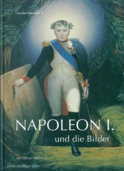 Hattendorff, Claudia: Napoleon und die Bilder. System und Umriss bildgewordener Politik und politischen Bildgebrauchs 
