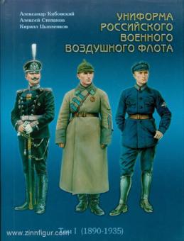 Kibowski, A./Stepanow, A./Ziplenkow, K.: Uniforma rossiskowo woenowo wosduschnowo flota. Band 1: 1890-1935 