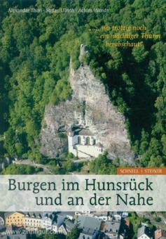 Thon, A./Ulrich, S./Wendt, A.: "... wo trotzig noch ein mächtiger Turm herabschaut". Burgen im Hunsrück und an der Nahe 