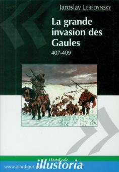 Lebedynsky, Iaroslav: La grande invasion de Gaules 407-409 