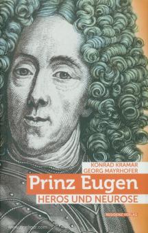 Kramer, Konrad/Mayrhofer, Georg: Prinz Eugen. Heros und Neurose 