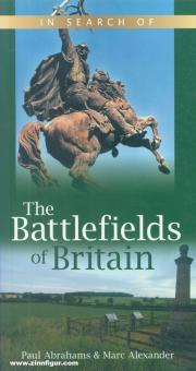 Abrahams, P./Alexander, M.: In Search of the Battlefields of Great Britain 