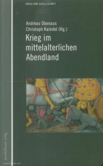 Obenaus, Andreas/Kaindel, Christoph (Hrsg.): Krieg im mittelalterlichen Abendland 