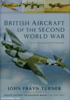 Turner, John F.: British Aircraft of the Second World War with Colour Photographs 