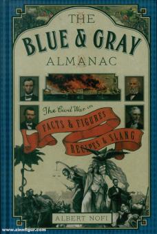 Nofi, Albert: The Blue & Gray Almanac. The Civil War in Facts & Figures, Recipes & Slang 