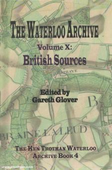 Glover, Gareth (Hrsg.): The Waterloo Archive. Band 10: British Sources 