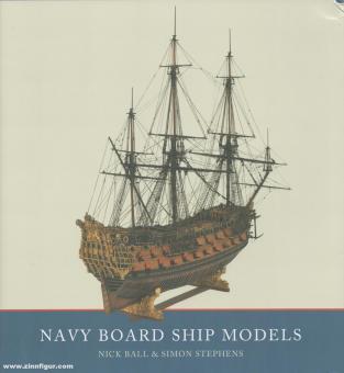 Stephens, Simon/Ball, Nick: Navy Board Ship Models 