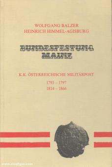 Balzer, Wolfgang/Himmel-Agisburg, Heinrich: K. K. Gouvernement Bundesfestung Mainz 