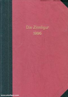 KLIO - Deutsche Gesellschaft der Freunde und Sammler kulturhistorischer Zinnfiguren e. V. (Hrsg.): Die Zinnfigur 1996 
