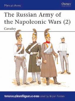 Haythormthwaite, P./Fostem, B. (Illustr.): Russian Army of the Napoleonic Wars. Teil 2: Cavalry 