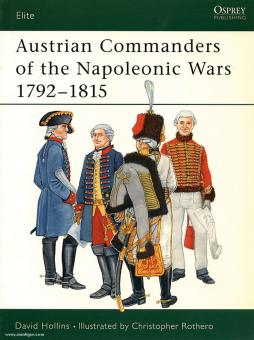 Hollins, D./Rothero, C. (Illustr.): Austrian Commanders of the Napoleonic Wars 