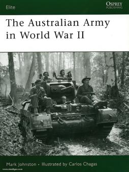 Johnston, M./Chagas, C. (Illustr.): The Australian Army in World War II 